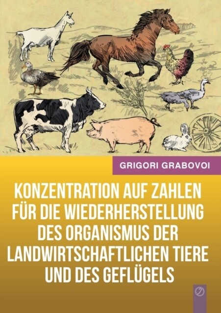 Konzentration auf Zahlen f? die Wiederherstellung des Organismus der landwirtschaftlichen Tiere und des Gefl?els (GERMAN Version) (Paperback)