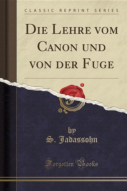 Die Lehre vom Canon und von der Fuge (Classic Reprint) (Paperback)