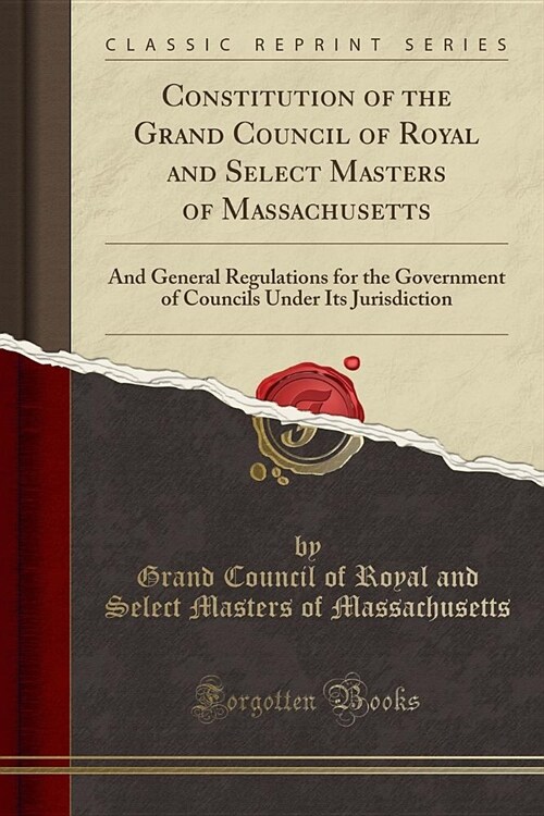 Constitution of the Grand Council of Royal and Select Masters of Massachusetts (Paperback)