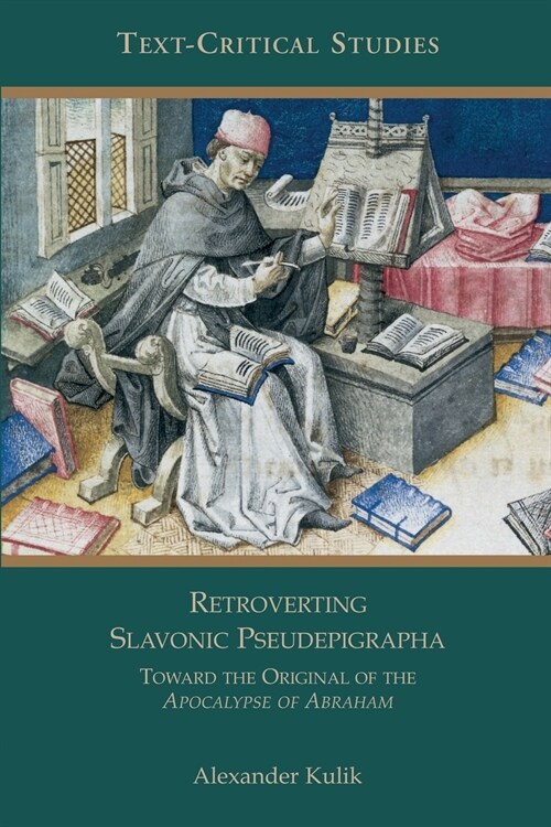 Retroverting Slavonic Pseudepigrapha: Towards the Original of the Apocalypse of Abraham (Paperback)