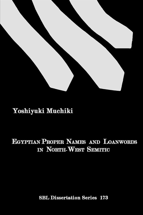 Egyptian Proper Names and Loanwords in North-West Semitic (Paperback)