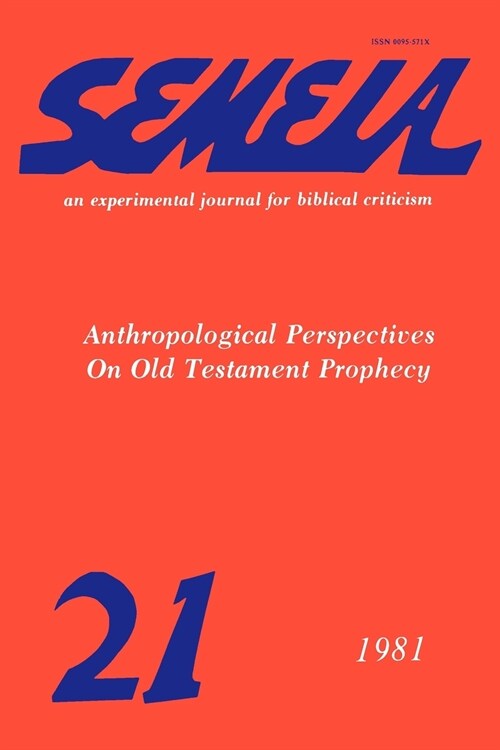 Semeia 21: Anthropological Perspectives on Old Testament Prophecy (Paperback)