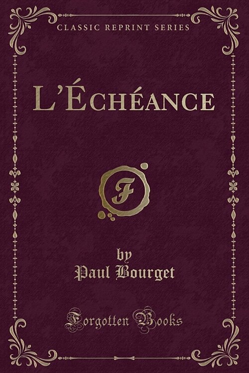 LÉchéance (Classic Reprint) (Paperback)