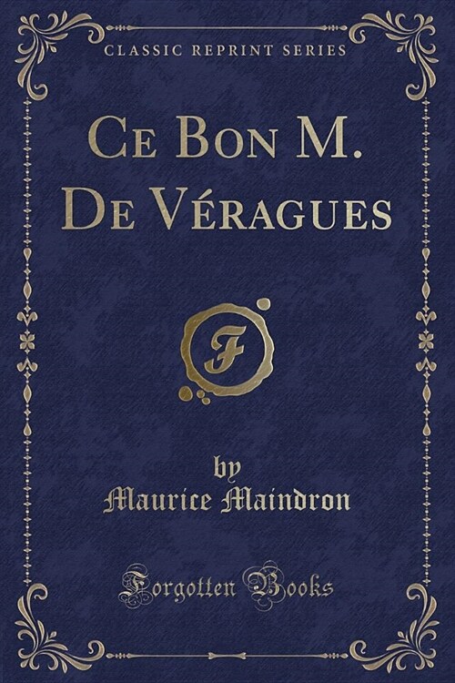 Ce Bon M. De Véragues (Classic Reprint) (Paperback)