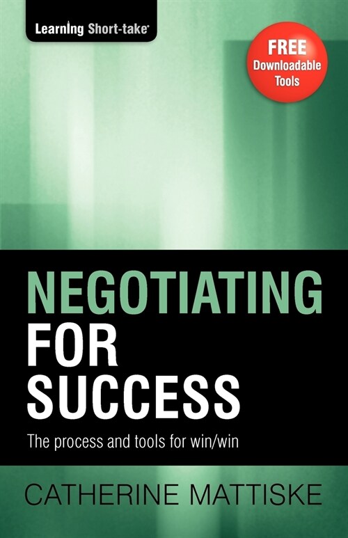 Negotiating for Success: The process and tools for win/win (Paperback, 3)