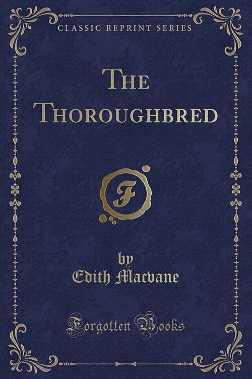 The Thoroughbred (Classic Reprint) (Paperback)