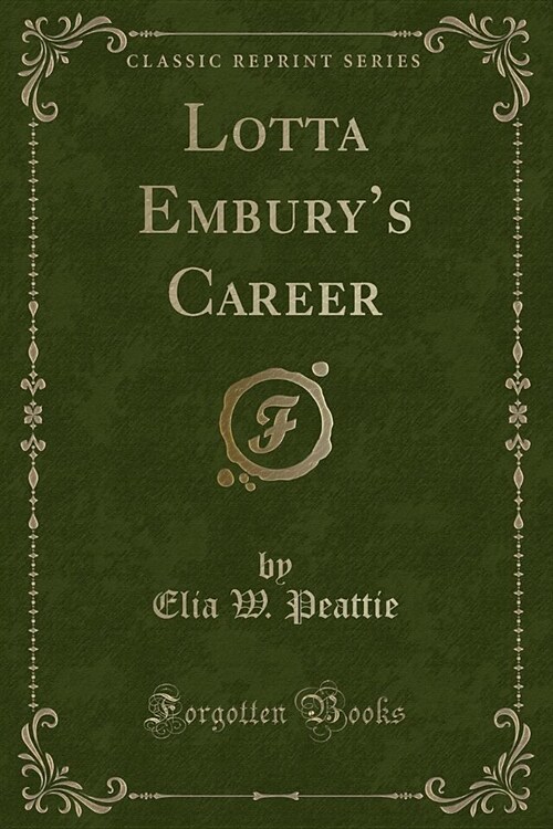 Lotta Emburys Career (Classic Reprint) (Paperback)