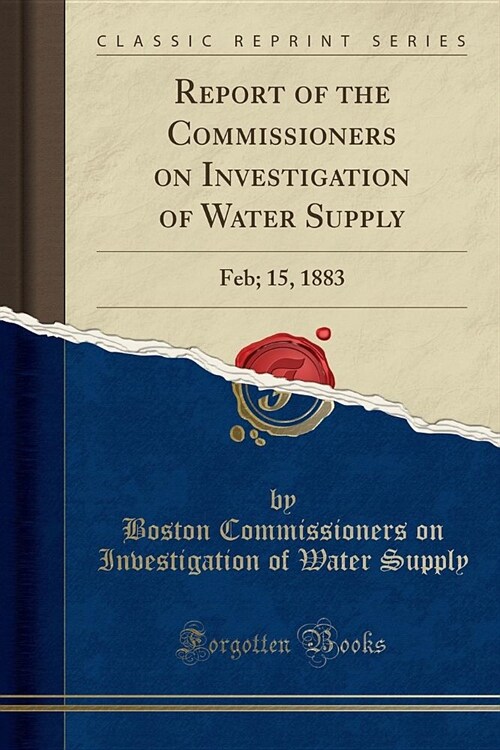 Report of the Commissioners on Investigation of Water Supply (Paperback)