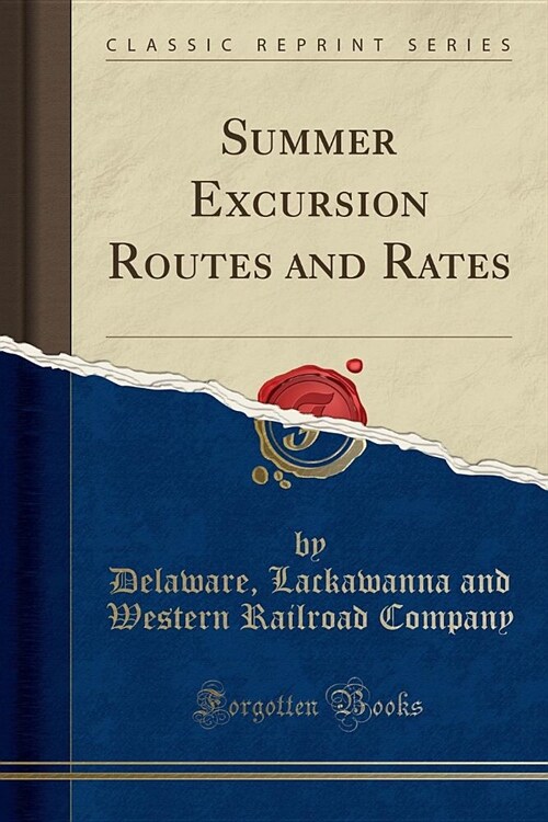 Summer Excursion Routes and Rates (Classic Reprint) (Paperback)