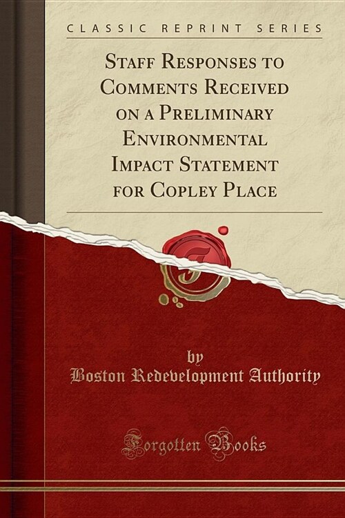 Staff Responses to Comments Received on a Preliminary Environmental Impact Statement for Copley Place (Classic Reprint) (Paperback)