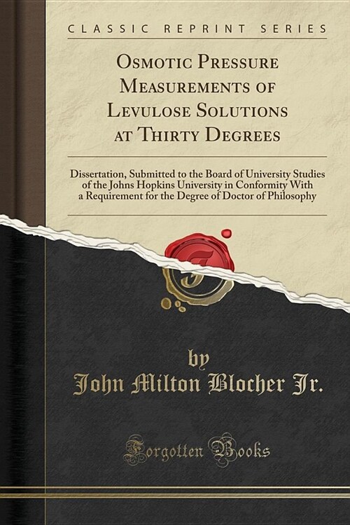 Osmotic Pressure Measurements of Levulose Solutions at Thirty Degrees (Paperback)