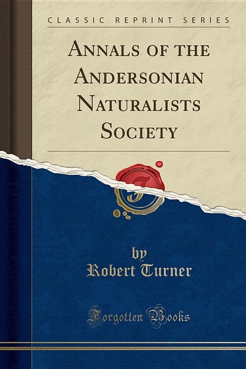 Annals of the Andersonian Naturalists Society (Classic Reprint) (Paperback)
