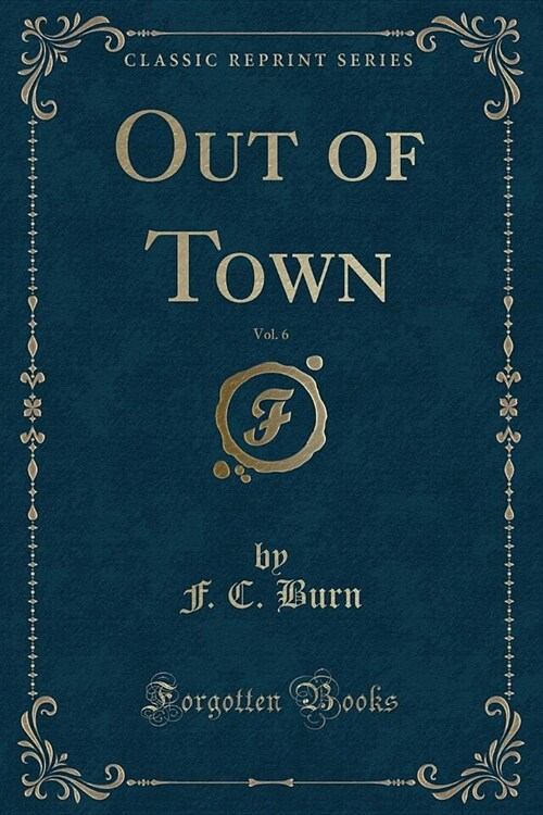 Out of Town, Vol. 6 (Classic Reprint) (Paperback)