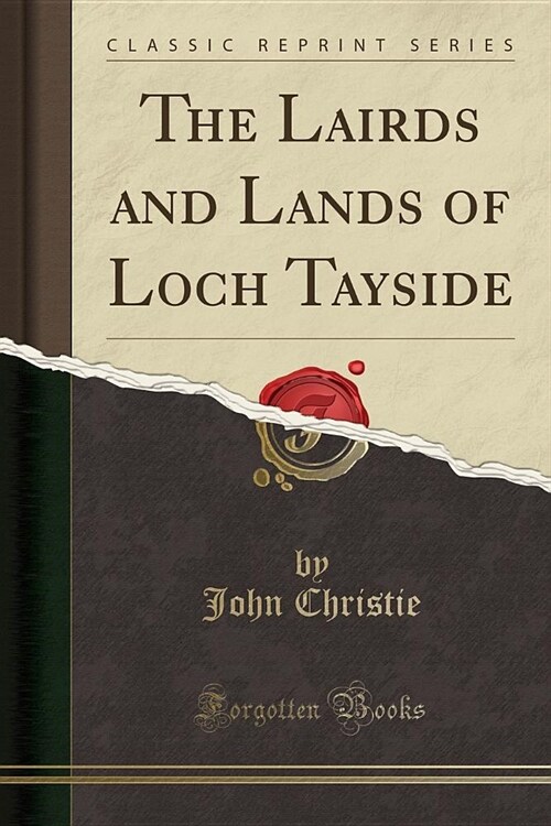 The Lairds and Lands of Loch Tayside (Classic Reprint) (Paperback)