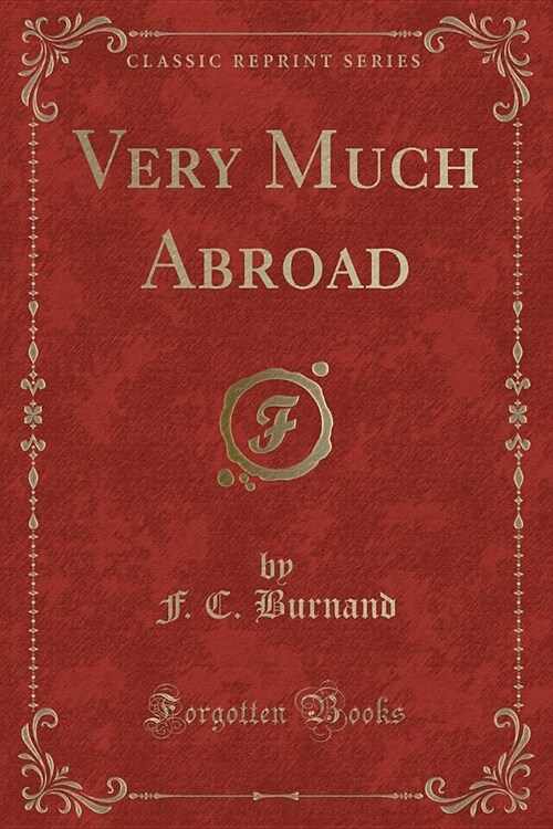 Very Much Abroad (Classic Reprint) (Paperback)