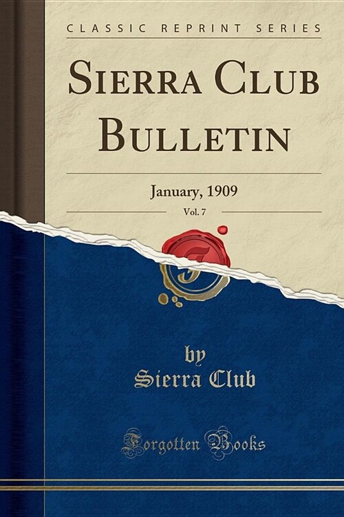 Sierra Club Bulletin, Vol. 7 (Paperback)