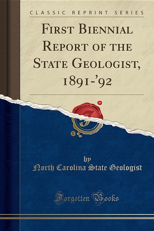 First Biennial Report of the State Geologist, 1891-92 (Classic Reprint) (Paperback)