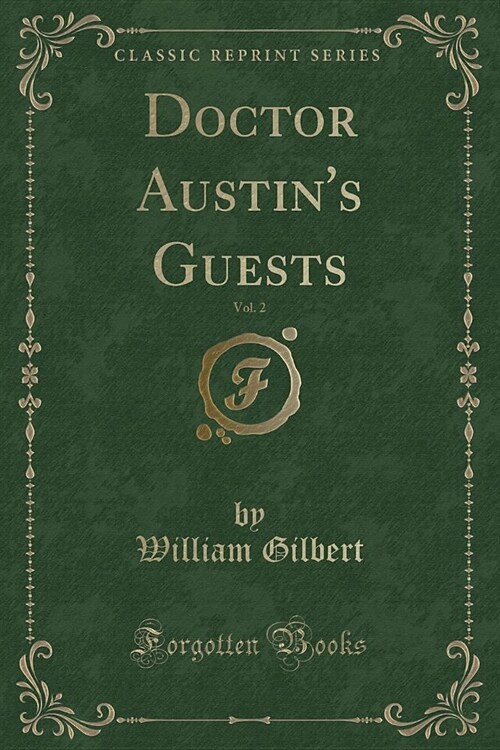 Doctor Austins Guests, Vol. 2 (Classic Reprint) (Paperback)