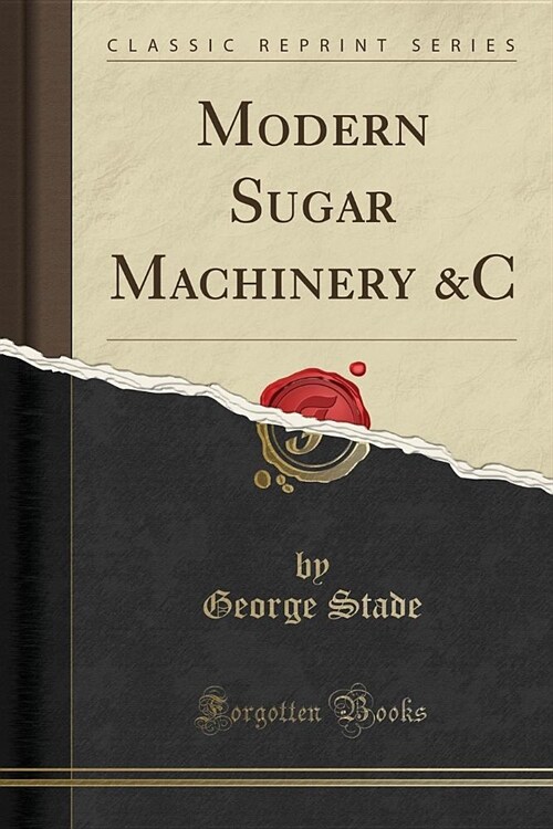 Modern Sugar Machinery &C (Classic Reprint) (Paperback)