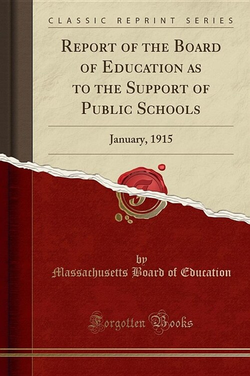 Report of the Board of Education as to the Support of Public Schools (Paperback)