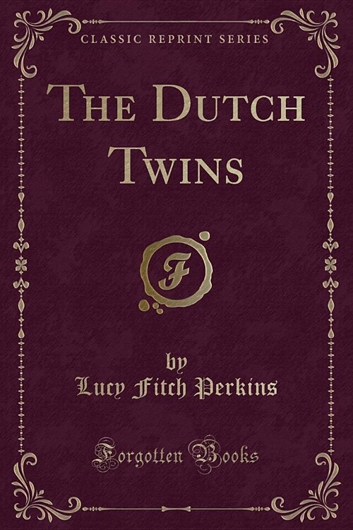 The Dutch Twins (Classic Reprint) (Paperback)