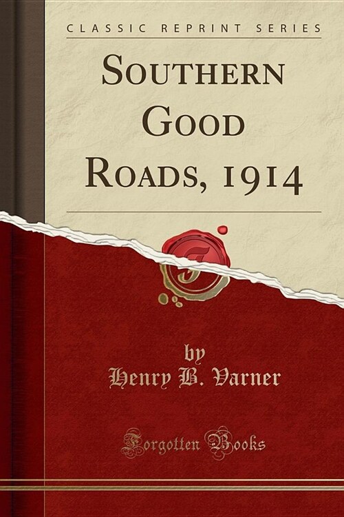 Southern Good Roads, 1914 (Classic Reprint) (Paperback)