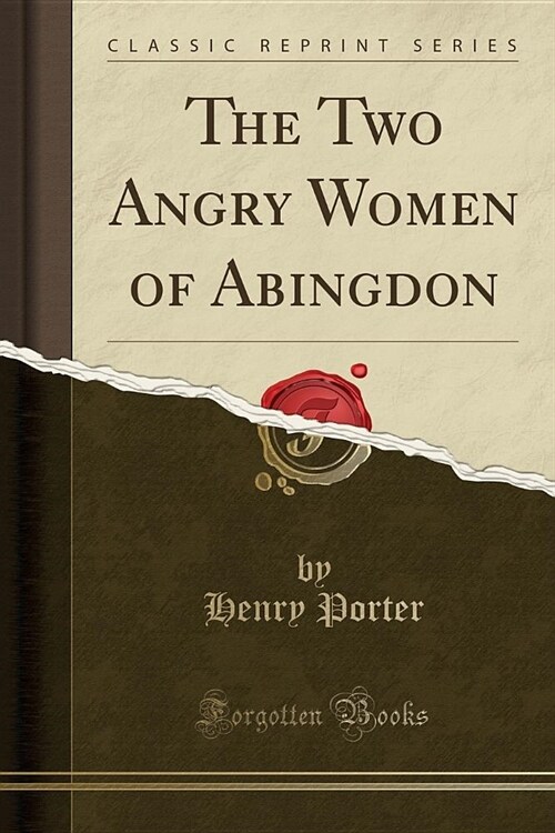 The Two Angry Women of Abingdon (Classic Reprint) (Paperback)