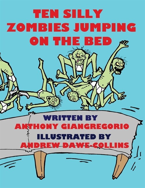 Ten Silly Zombies Jumping On The Bed (Paperback)