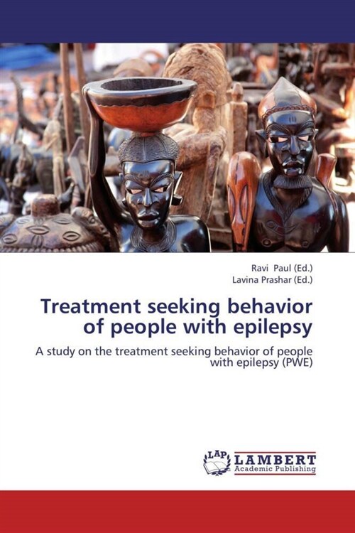 Treatment Seeking Behavior of People with Epilepsy (Paperback)