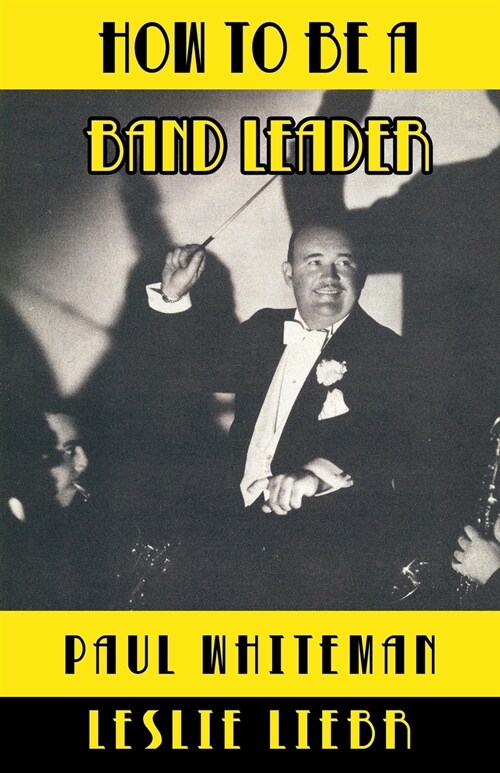 How to Be a Band Leader (Paperback)