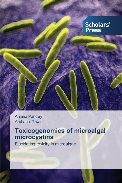 Toxicogenomics of microalgal microcystins (Paperback)