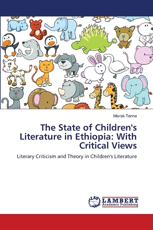 The State of Childrens Literature in Ethiopia: With Critical Views (Paperback)