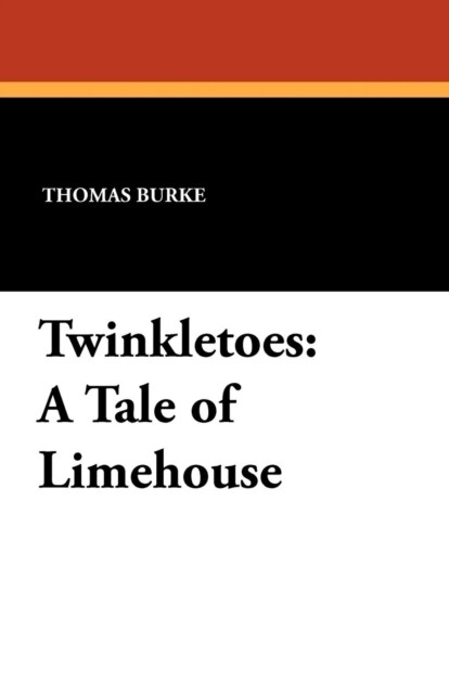 Twinkletoes: A Tale of Limehouse (Paperback)