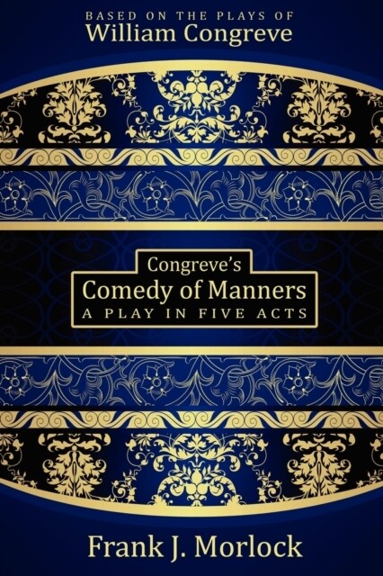 Congreves Comedy of Manners: A Play in Five Acts (Paperback)