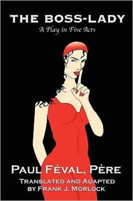 The Boss-Lady: A Play in Five Acts (Paperback)