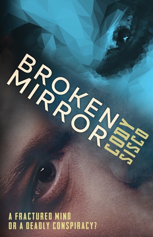 Broken Mirror: a psychological science fiction saga (Paperback)