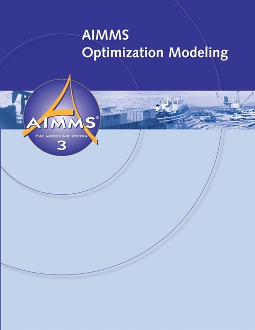 AIMMS - Optimization Modeling (Paperback)