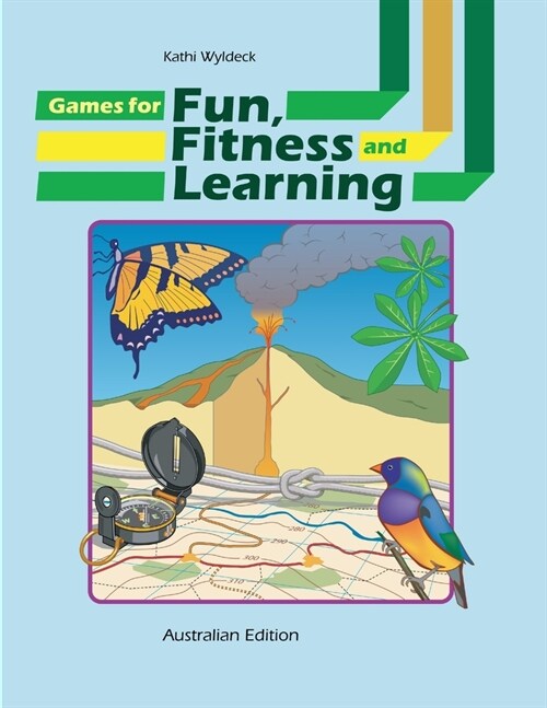 Games for Fun, Fitness and Learning (Paperback)