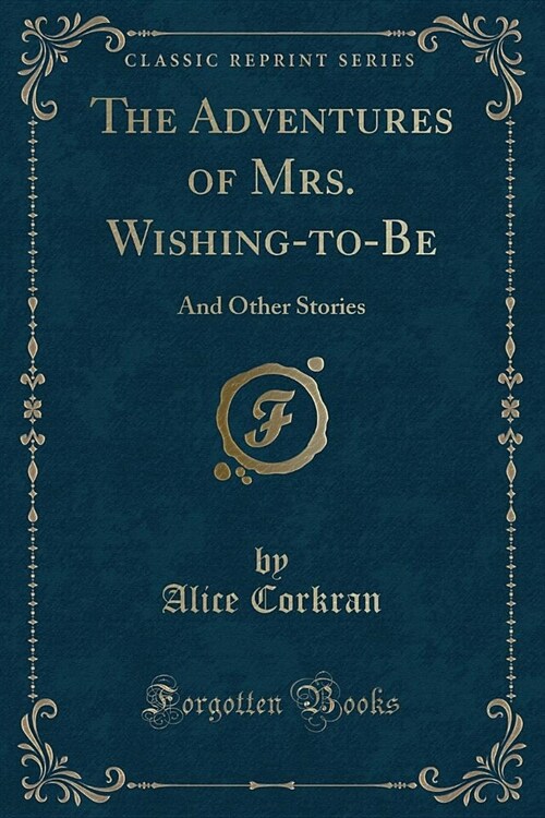 The Adventures of Mrs. Wishing-to-Be (Paperback)