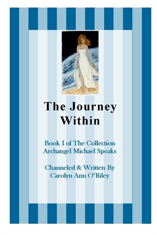 The Journey Within Book I of the Collection Archangel Michael Speaks (Paperback)