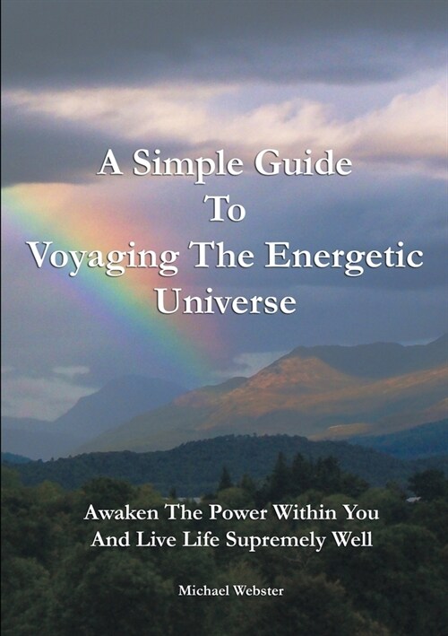 A Simple Guide to Voyaging the Energetic Universe (Paperback)