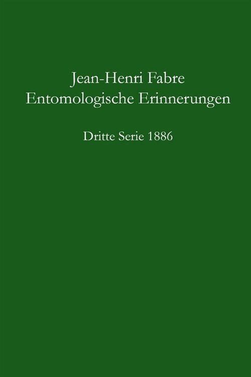 Entomologische Erinnerungen - 3.Serie 1886 (Paperback)