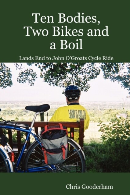 Ten Bodies, Two Bikes and a Boil - Lands End to John OGroats Cycle Ride (Paperback)