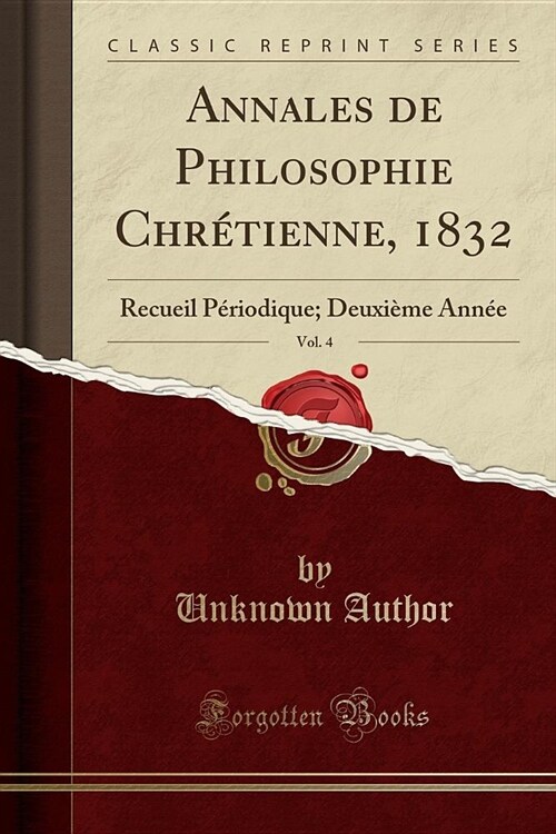 Annales de Philosophie Chrétienne, 1832, Vol. 4 (Paperback)