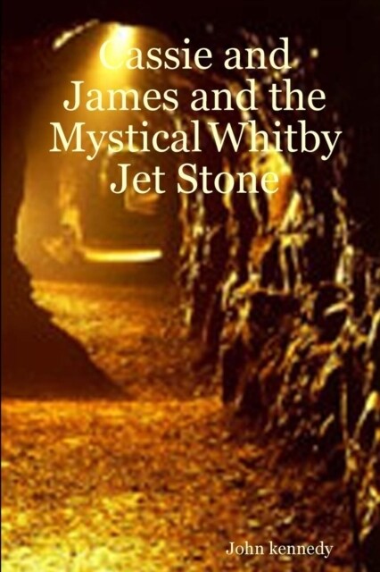 Cassie and James and the Mystical Whitby Jet Stone (Paperback)