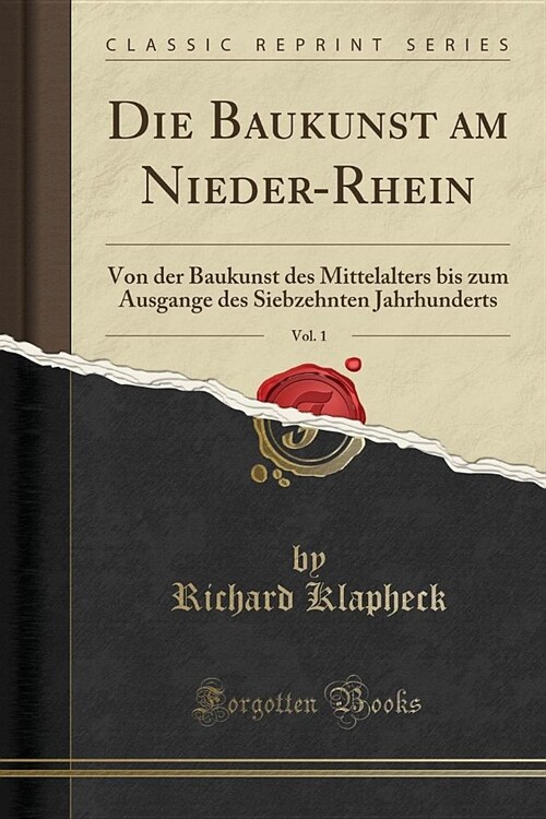 Die Baukunst am Nieder-Rhein, Vol. 1 (Paperback)