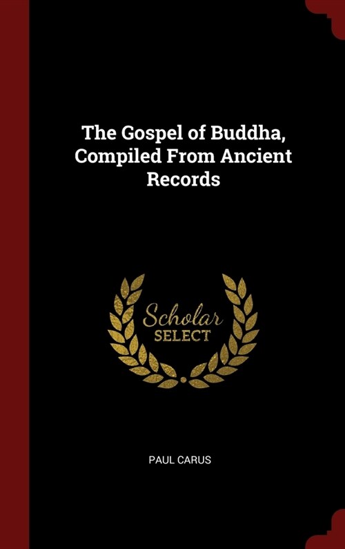 The Gospel of Buddha, Compiled From Ancient Records (Hardcover)