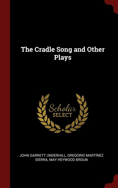 The Cradle Song and Other Plays (Hardcover)