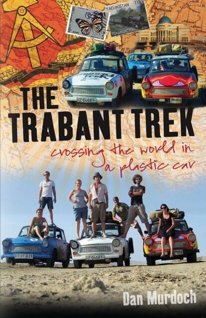 The Trabant Trek: Crossing the World in a Plastic Car (Paperback, 3, Revised)