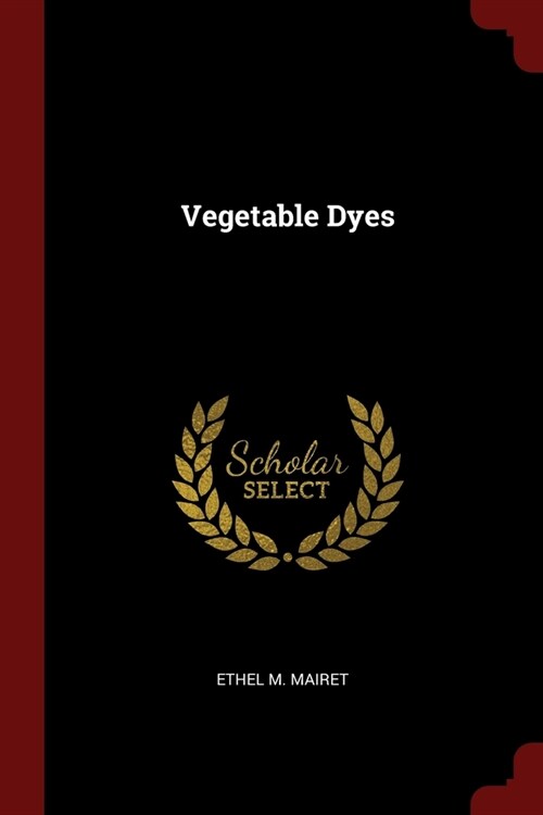 Vegetable Dyes (Paperback)